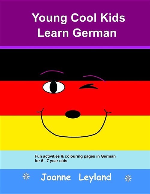 Young Cool Kids Learn German: Fun Activities & Colouring Pages in German for 5 - 7 Year Olds (Paperback)