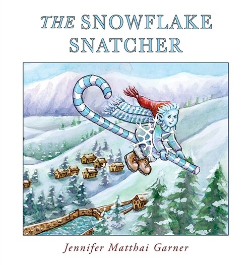 The Snowflake Snatcher (Hardcover)