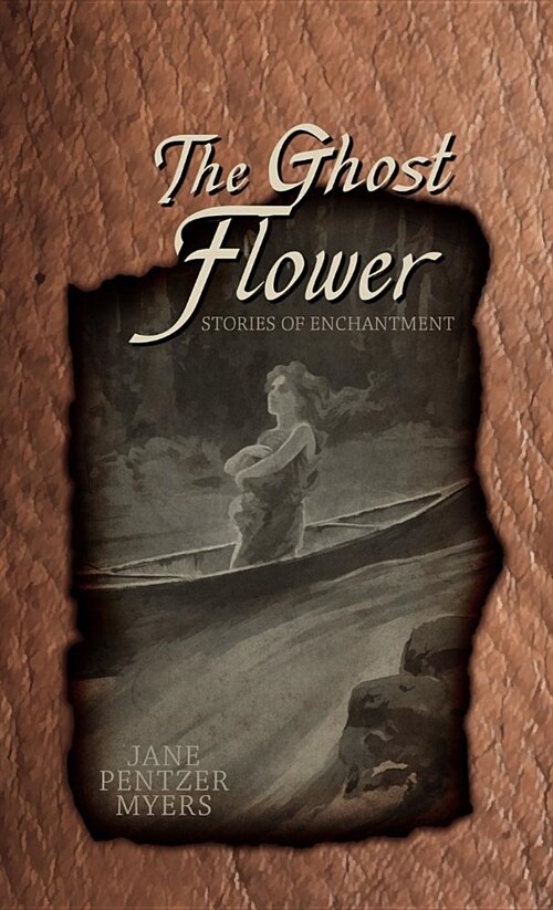 The Ghost Flower: Tales of Enchantment (Paperback)