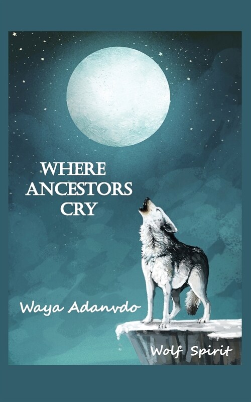 Where Ancestors Cry (Paperback)