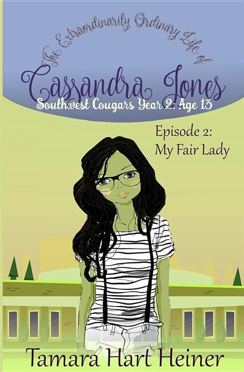 Episode 2: My Fair Lady: The Extraordinarily Ordinary Life of Cassandra Jones (Paperback)