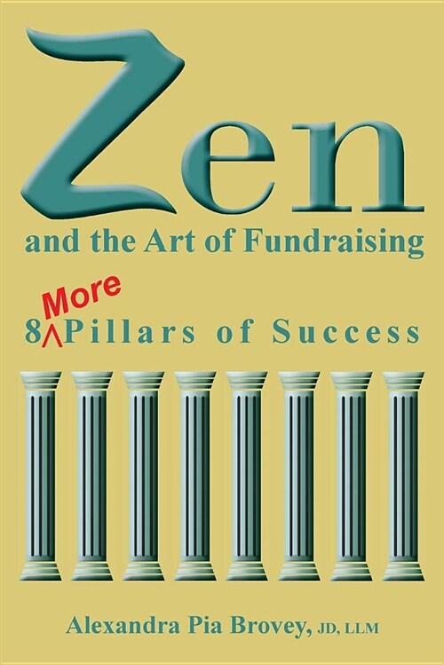 Zen and the Art of Fundraising: 8 More Pillars of Success (Paperback)