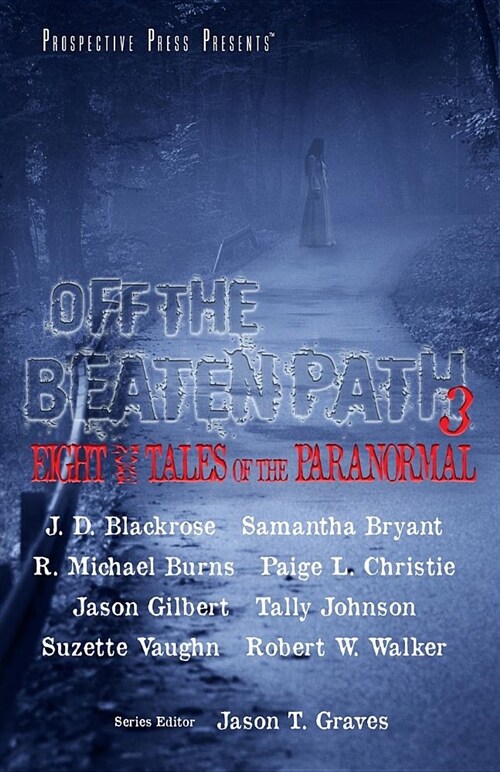 Off the Beaten Path 3: Eight More Tales of the Paranormal (Paperback)