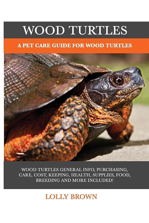 Wood Turtles: A Pet Care Guide for Wood Turtles (Paperback)