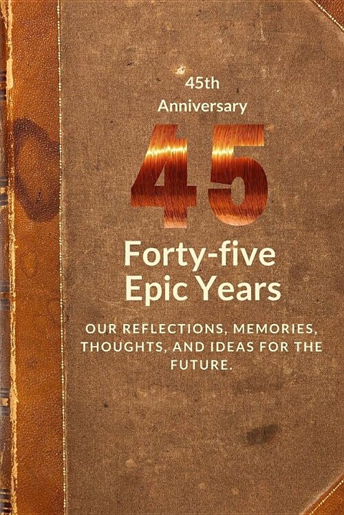 45th Anniversary: Forty-Five Epic Years (Paperback)