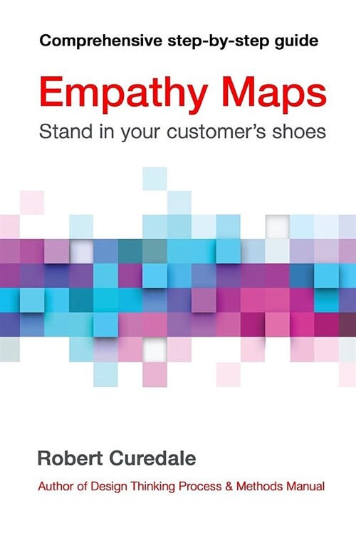 Empathy Maps: Walk in Your Customers Shoes (Paperback)