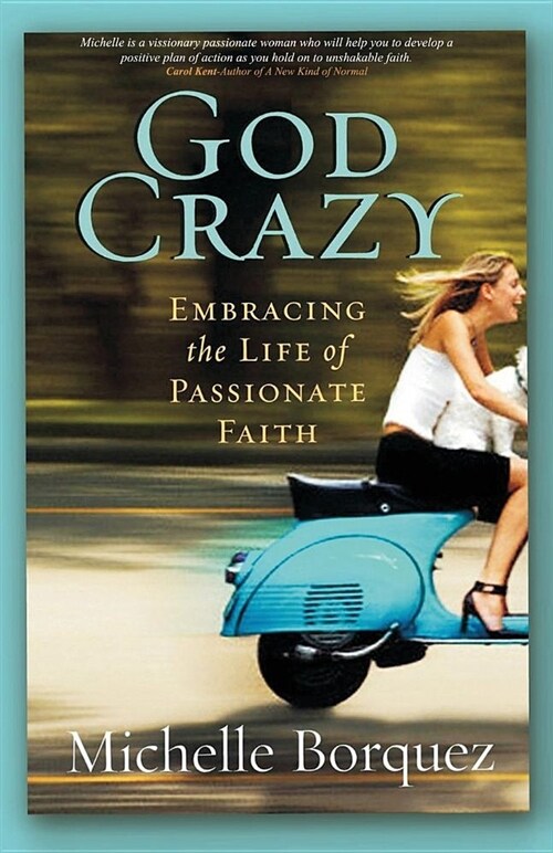 God Crazy: Embracing the Life of Passionate Faith (Paperback)