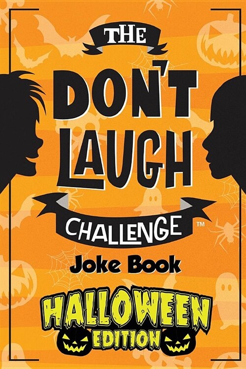 The Dont Laugh Challenge - Halloween Edition: Halloween Gifts for Kids - A Spooky Joke Book for Boys and Ghouls (Paperback)