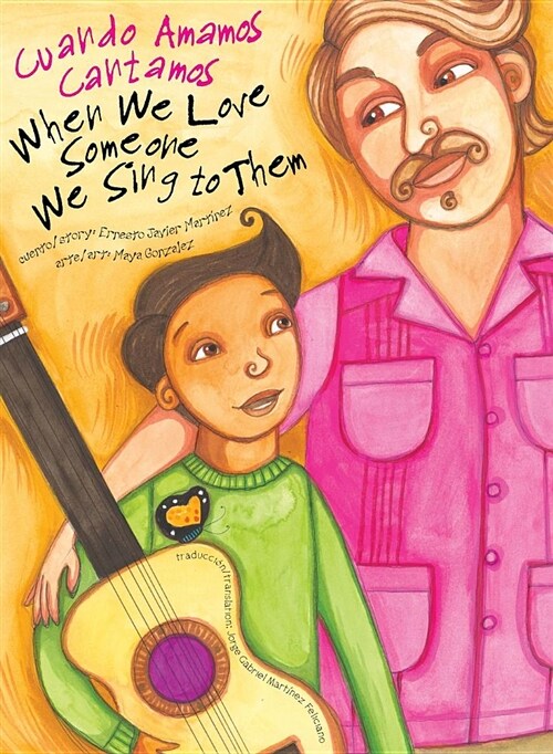 When We Love Someone We Sing to Them: Cuando Amamos Cantamos (Hardcover)