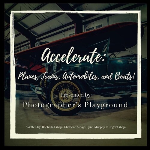 Accelerate: Planes, Trains, Automobiles, and Boats! (Paperback)