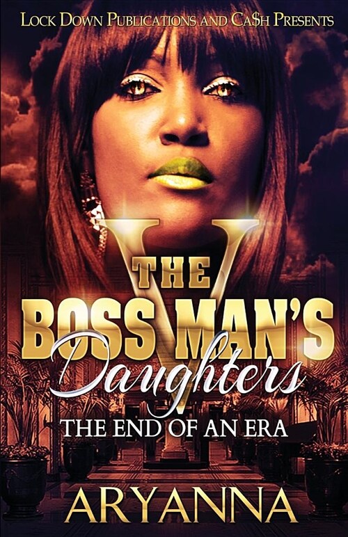 The Boss Mans Daughters 5: End of an Era (Paperback)