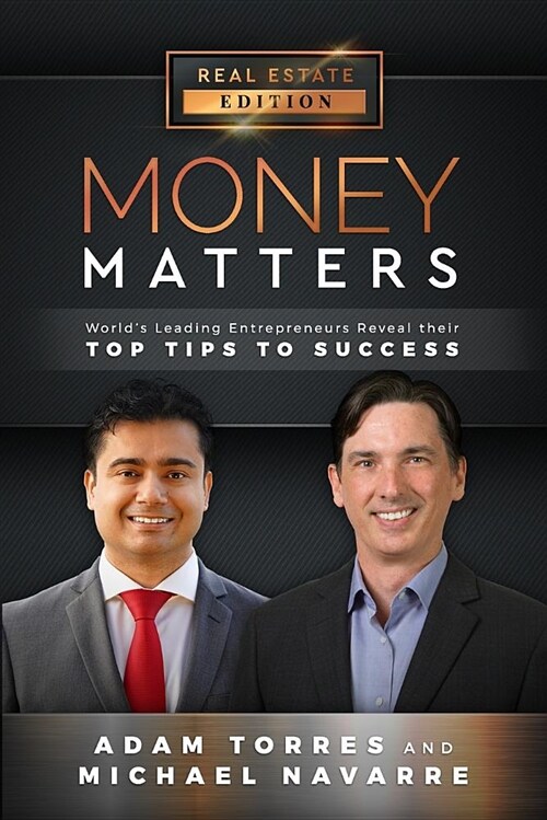 Money Matters: Worlds Leading Entrepreneurs Reveal Their Top Tips to Success (Vol.1 - Edition 5) (Paperback)