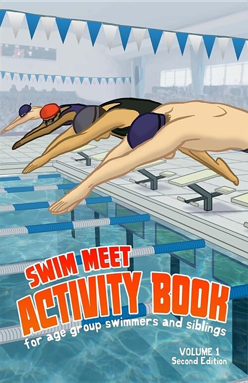 Swim Meet Activity Book: For Age Group Swimmers and Siblings (Paperback)