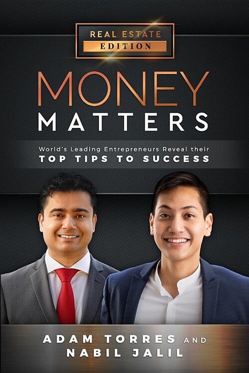 Money Matters: Worlds Leading Entrepreneurs Reveal Their Top Tips to Success (Vol.1 - Edition 6) (Paperback)