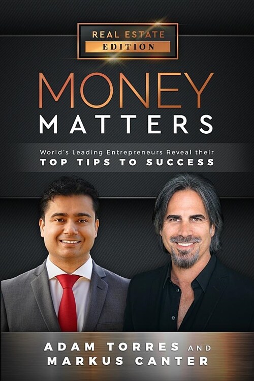 Money Matters: Worlds Leading Entrepreneurs Reveal Their Top Tips to Success (Vol.1 - Edition 9) (Paperback)