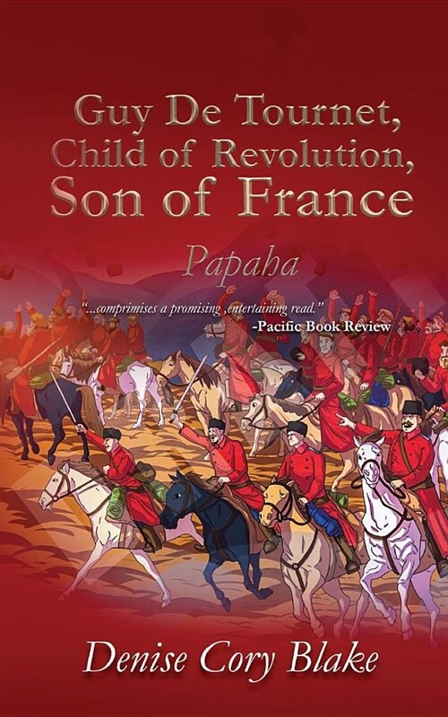 Guy de Tournet, Child of Revolution, Son of France: Papaha (Paperback)