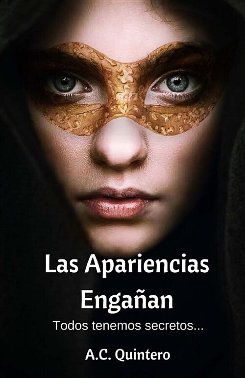 Las Apariencias Enga?n: Todos tenemos secretos (Paperback)