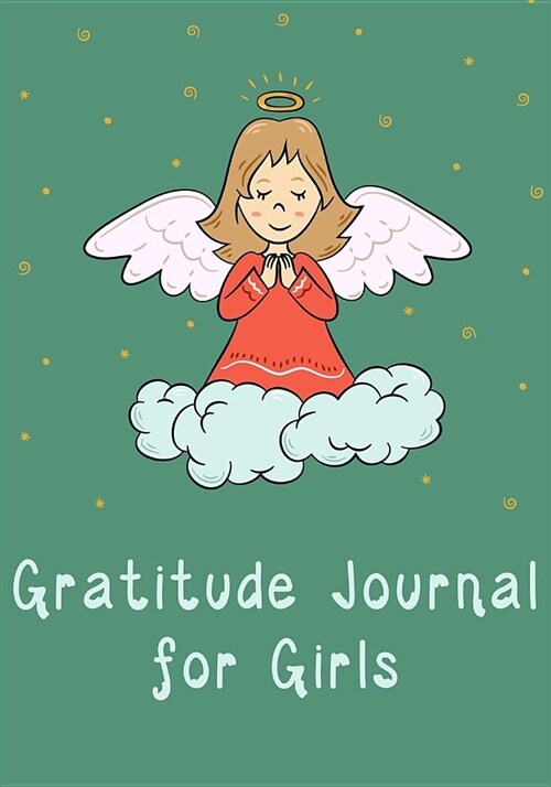 Gratitude Journal for Girls: Gratitude Journal for Kids, Kids Gratitude Journal, Gratitude Book for Children, Gratitude Journal with Prompts & Blan (Paperback)