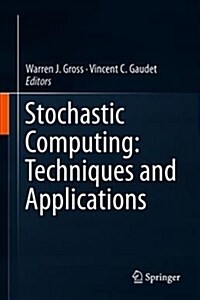 Stochastic Computing: Techniques and Applications (Hardcover, 2019)