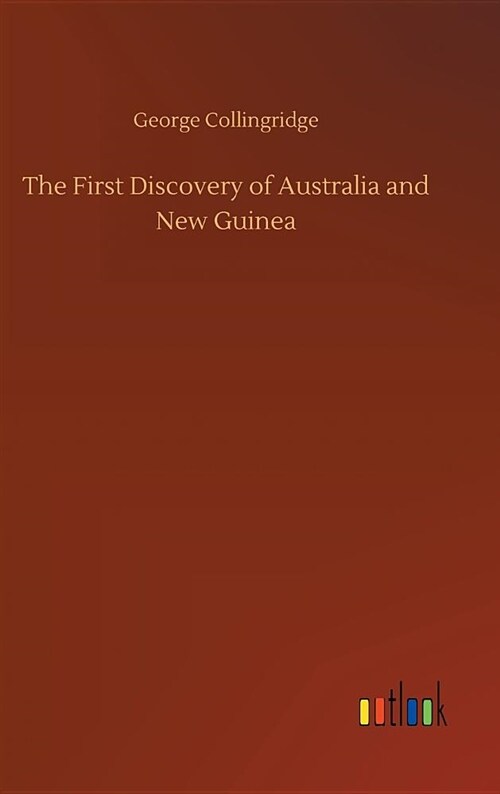 The First Discovery of Australia and New Guinea (Hardcover)