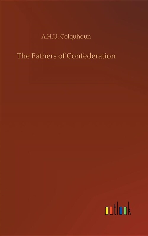 The Fathers of Confederation (Hardcover)