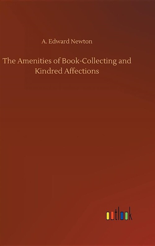 The Amenities of Book-Collecting and Kindred Affections (Hardcover)