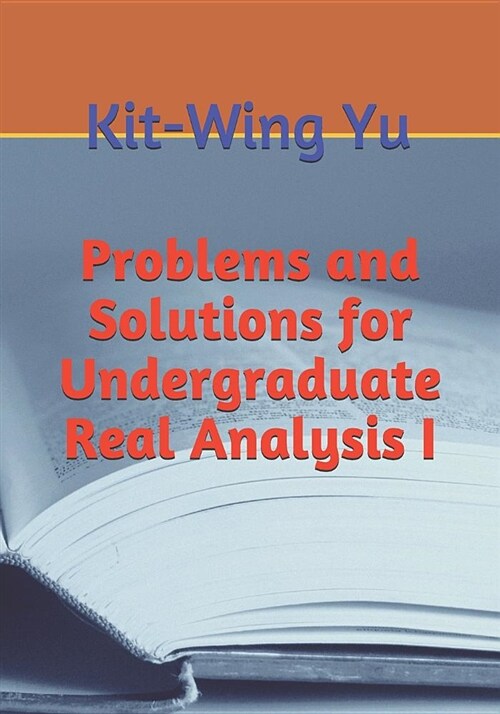 Problems and Solutions for Undergraduate Real Analysis I (Paperback)