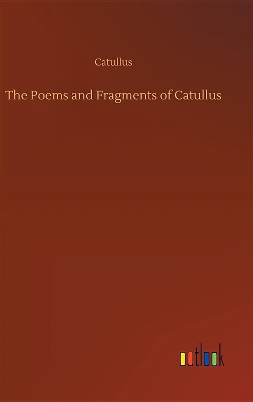 The Poems and Fragments of Catullus (Hardcover)