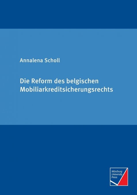 Die Reform Des Belgischen Mobiliarkreditsicherungsrechts (Paperback)