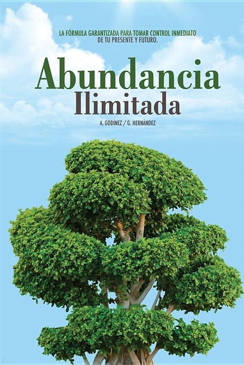 Abundancia Ilimitada: Los Habitos Clave Para Ser Exitoso, Saludable Y Siempre: Lejos de Los Problemas Economicos. El Libro de Exito Para Tom (Paperback)