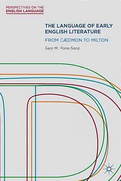 The Language of Early English Literature : From Caedmon to Milton (Hardcover)
