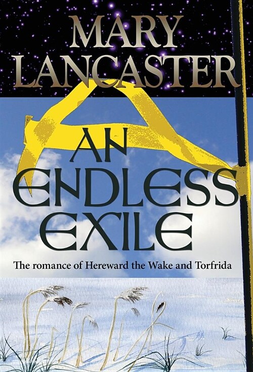 An Endless Exile : The love story of Torfrida and Hereward the Wake (Hardcover)