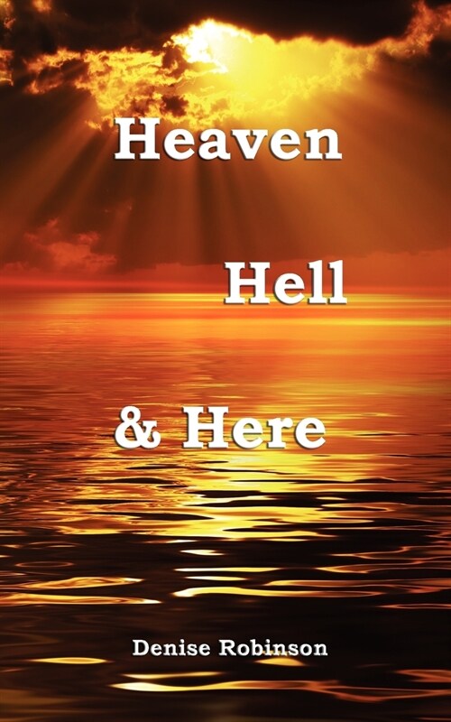 Heaven Hell & Here (Paperback)