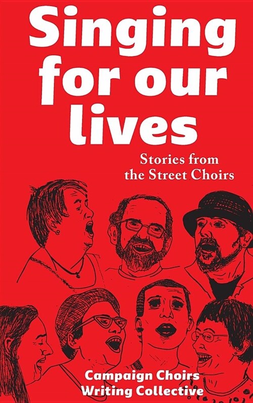 Singing for Our Lives : Stories from the Street Choirs (Paperback)