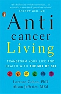 Anticancer Living: Transform Your Life and Health with the Mix of Six (Paperback)