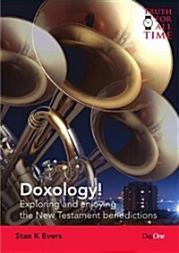 Doxology!: Exploring and Enjoying the New Testament Benedictions (Paperback)