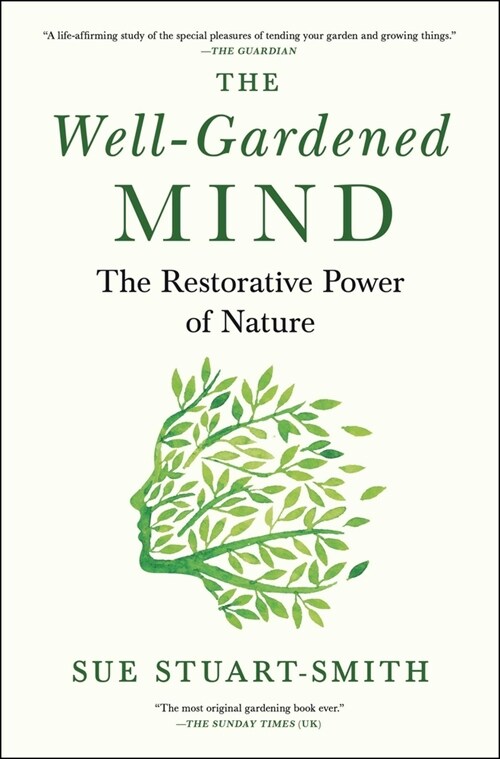The Well-Gardened Mind: The Restorative Power of Nature (Hardcover)