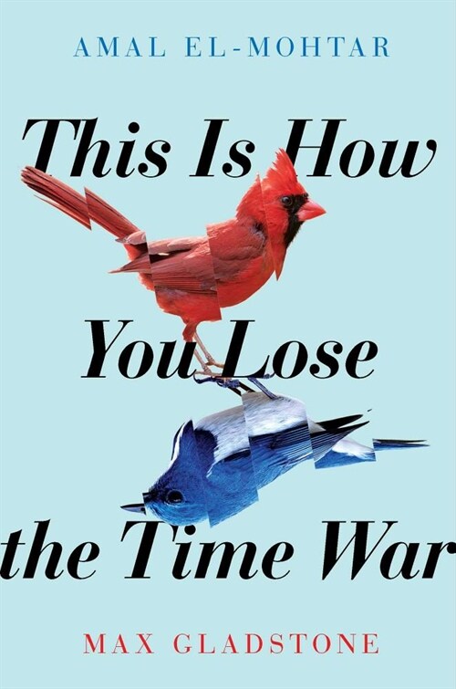 This Is How You Lose the Time War (Hardcover)