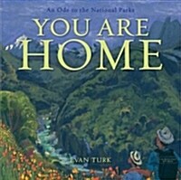 You Are Home: An Ode to the National Parks (Hardcover)