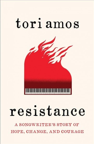 Resistance: A Songwriters Story of Hope, Change, and Courage (Hardcover, Not for Online)