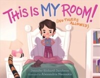 This Is My Room!: (no Tigers Allowed) (Hardcover)