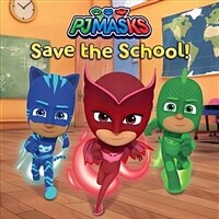 Pj Masks Save the School! (Paperback)