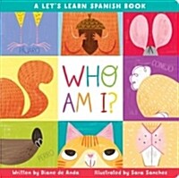 Who Am I?: A Lets Learn Spanish Book (Board Books)