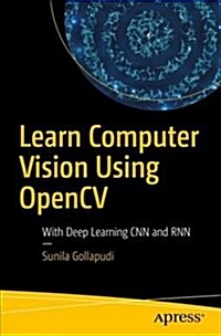 Learn Computer Vision Using Opencv: With Deep Learning Cnns and Rnns (Paperback)