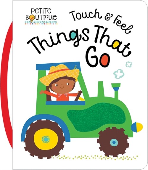 Touch and Feel Things That Go (Board Books)