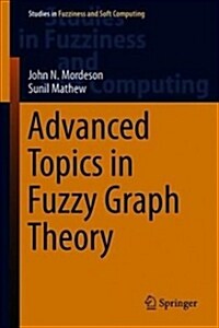 Advanced Topics in Fuzzy Graph Theory (Hardcover)