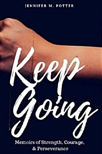 Keep Going: Volume 1 (Paperback)