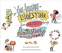 Your Amazing Digestion from Mouth Through Intestine (Hardcover)