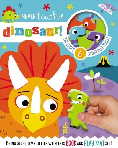 Never Touch a Dinosaur! [With 10 Toy Characters and A Fold-Out, Soft Mat] (Board Books)