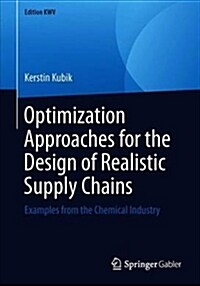 Optimization Approaches for the Design of Realistic Supply Chains: Examples from the Chemical Industry (Paperback, 2019, Nachdruck)